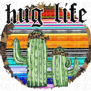Hug Life Thug Life Cactus Serape Leopard Print Cheetah Print Quote PNG Digital Download Sublimation Shirt Design