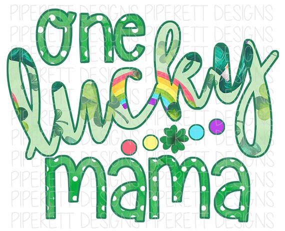 One Lucky Mama St. Patrick's Day Rainbow Shamrock Clipart PNG Digital Download Sublimation Shirt Design