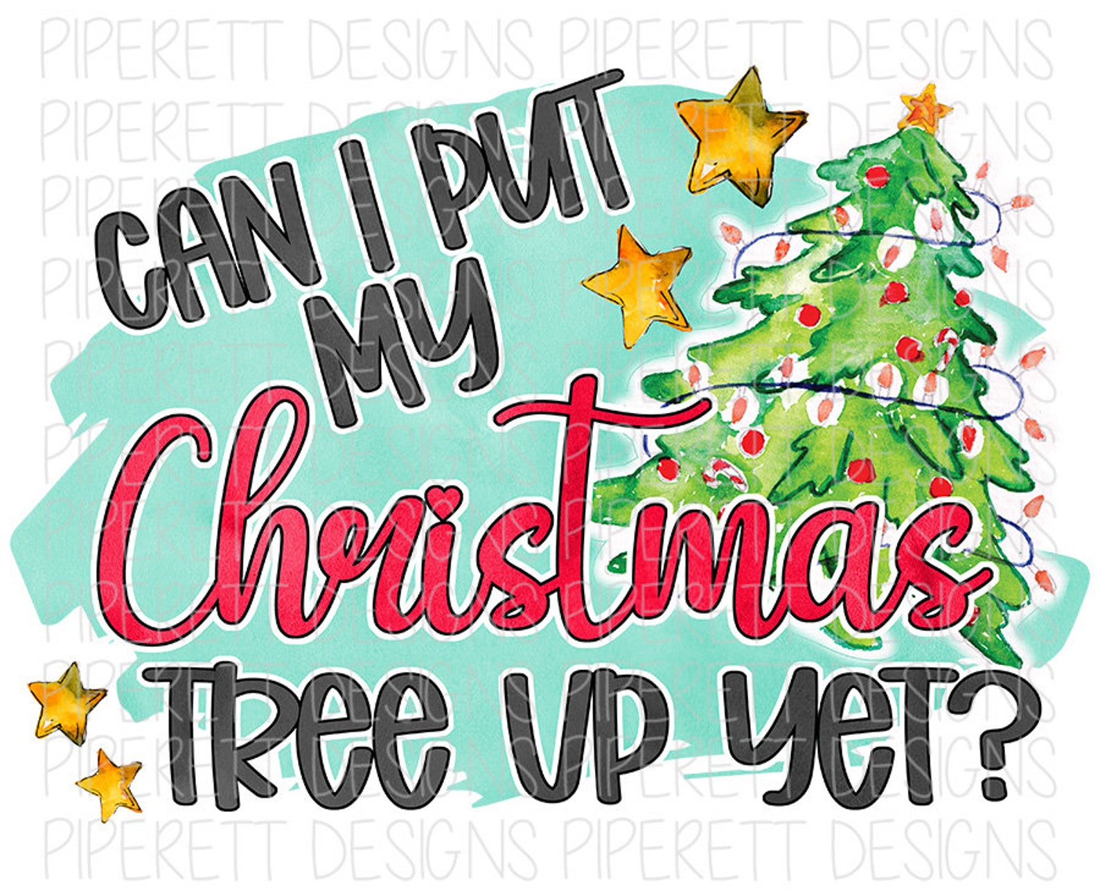 Can I Put My Christmas Tree up Yet Christmas Lover Watercolor Etsy