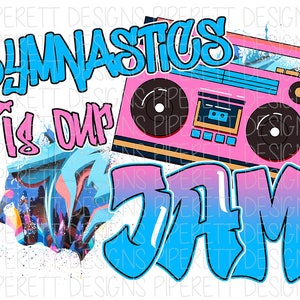 Gymnastics is our Jam Graffiti Boom Box 80s Vintage Retro Radio Clipart PNG Digital Download Sublimation Shirt Design
