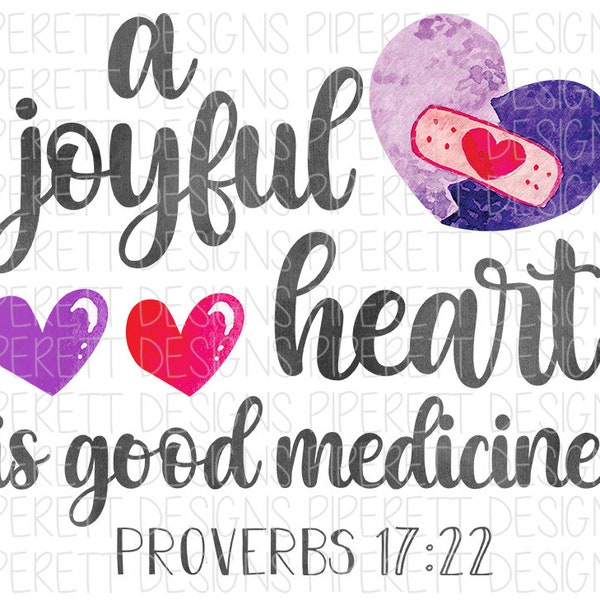 A Joyful Heart is Good Medicine Proverbs 17:22 Bible Verse Valentines Day Heart Clipart PNG Digital Download Sublimation Shirt Design