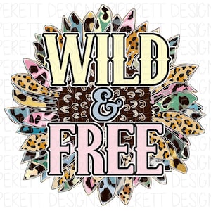 Wild and Free Leopard Print Cheetah Sunflower Quote Clipart PNG Digital Download Sublimation Shirt Design