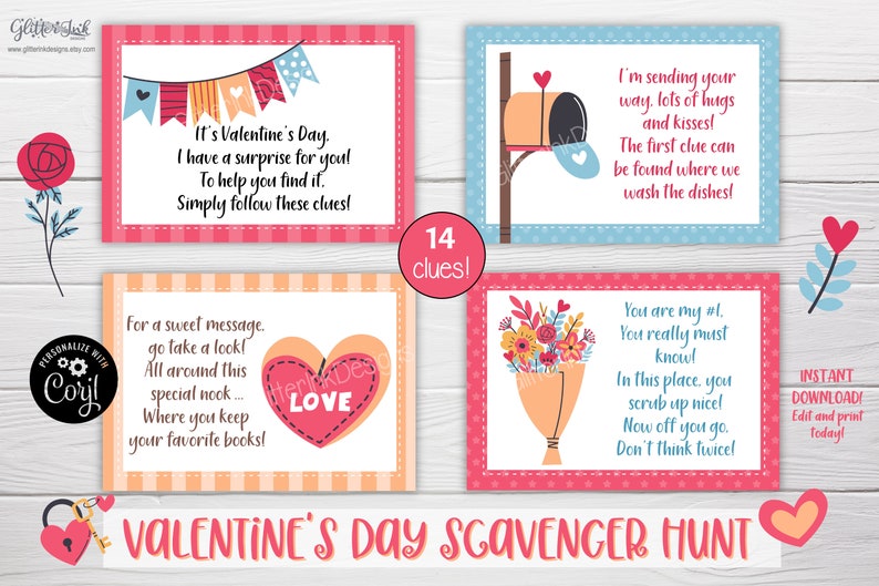 May include: A printable Valentine's Day scavenger hunt with 14 clues. The cards feature illustrations of hearts, flowers, mailboxes, and flags. The text on the cards includes phrases like "It's Valentine's Day", "I have a surprise for you", "Simply follow these clues", "You are my #1", "You really must know", "In this place you scrub up nice", "Now off you go", "Don't think twice", "For a sweet message, go take a look", "All around this special nook", "Where you keep your favorite books", "I'm sending your way, lots of hugs and kisses", "The first clue can be found where we wash the dishes!"