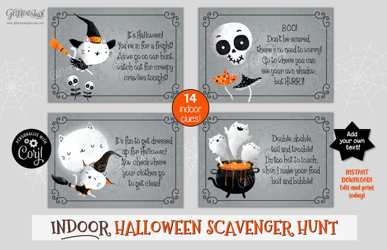 May include: A set of 14 printable Halloween scavenger hunt cards featuring cute illustrations of a cat, ghost, and skeleton. The cards are designed for an indoor scavenger hunt and include instructions to "Add your own text!"