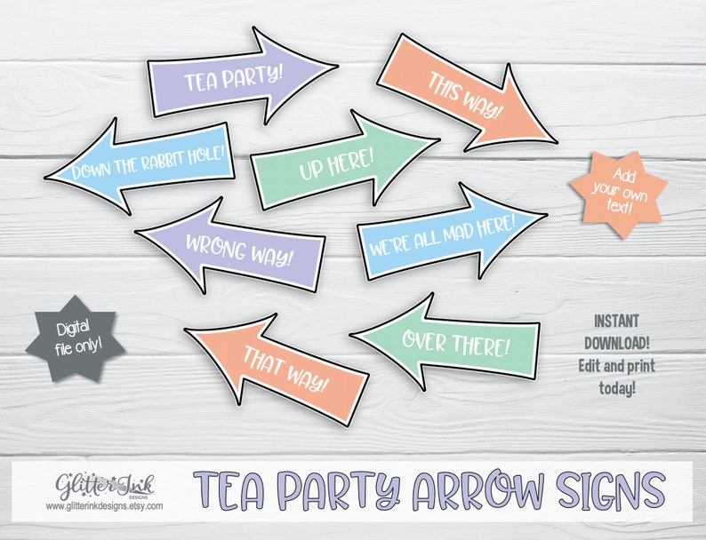 May include: A set of eight colorful arrow signs with whimsical text, such as "Tea Party!" and "Down the Rabbit Hole!"  These signs are perfect for a Mad Hatter themed party or event.
