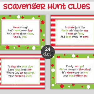 May include: A set of 24 printable scavenger hunt clues with a Christmas theme. The clues are printed on green and red cards with white polka dots and red and white stripes. The text on the cards includes phrases like "Come along! Let's have some fun!" and "I rotate just like Earth orbiting the sun."