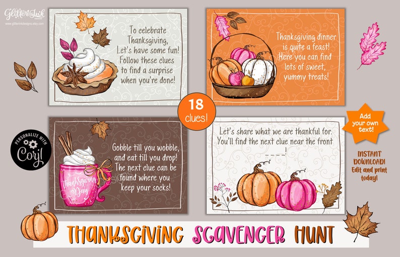 May include: A set of printable Thanksgiving scavenger hunt cards with illustrations of pumpkins, pies, and fall leaves. The cards feature rhyming clues for a fun activity. The text on the cards reads "To celebrate Thanksgiving, Let's have some fun! Follow these clues to find a surprise when you're done!" and "Gobble till you wobble, and eat till you drop! The next clue can be found where you keep your socks!" and "Thanksgiving dinner is quite a feast! Here you can find lots of sweet, yummy treats!" and "Let's share what we are thankful for. You'll find the next clue near the front..."