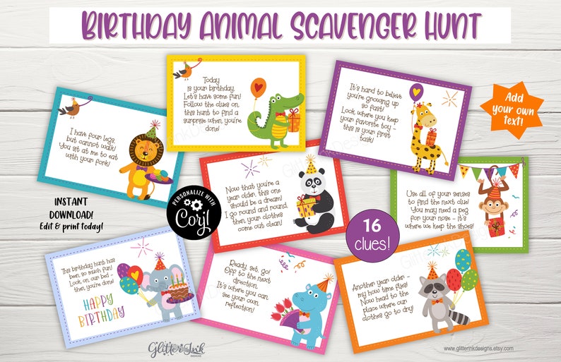 May include: A set of 16 colourful printable cards featuring animal illustrations and clues for a birthday scavenger hunt. The cards have a purple, blue, green, red, orange, and yellow background. The text on the cards reads "Birthday Animal Scavenger Hunt", "16 Clues", "Add your own text", "Instant Download! Edit & print today!" and "Personalized with Coryl".