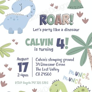 May include: A dinosaur-themed birthday invitation for a boy named Calvin turning four. The invitation features a blue dinosaur, a green dinosaur, a volcano, a palm tree, and the text "STOMP ROAR! Let's party like a dinosaur CALVIN 4! is turning August 17 2-4pm Calvin's stomping ground 34 Dinosaur Grove The Lost Valley CA 24560 RSVP Angela 747 326 8765 MUNCh MUNCh"
