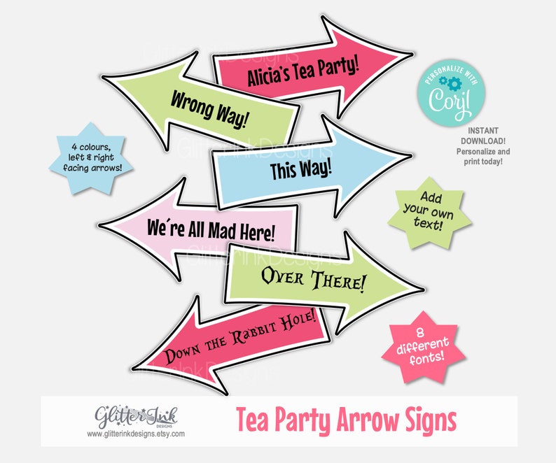 May include: Eight colorful arrow signs with different text, including "Alicia's Tea Party!" and "We're All Mad Here!"  The signs are designed for a tea party theme.  The text is in a variety of fonts.