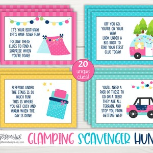 May include: A set of 20 printable cards for a glamping scavenger hunt. The cards are pink, yellow, and blue with illustrations of a tent, a sleeping bag, a camper, and a jeep. The text on the cards includes clues for the scavenger hunt. The text on the cards reads: "It's your birthday! Let's have some fun! Follow these clues to find a surprise when you're done!"  "Sleeping under the stars is so much fun. This is where you get cosy and warm when the day is done!"  "Off you go, you're on your way! Look under a big rock to find your first clue today!"  "You'll need a pair of these to go on a trek! They are all terrain, and stop you from getting wet!"