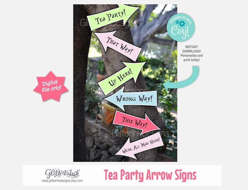 May include: Printable digital file of six colorful arrow signs with whimsical text, such as "Tea Party!" and "Up Here!"  The signs are designed for a Mad Hatter tea party theme.