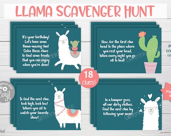 May include: A printable llama scavenger hunt game with 18 clues. The cards are teal blue with white llamas and colorful accents. The text on the cards reads "It's your birthday! Let's have some llama-mazing fun! Solve these clues to find some treats that you can enjoy when you're done!" and "Now, for the first clue head to the place where you rest your head. When every night you go off to bed!"