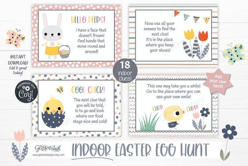 May include: A set of 18 printable Easter egg hunt clue cards featuring colorful illustrations of chicks, bunnies, and flowers. The cards have a light pink, blue, and gray color scheme with polka dots and stripes. The text on the cards reads "Indoor Easter Egg Hunt" and includes clues like "Now use all your senses to find the next clue! It's in the place where you keep your shoes!" and "This one may take you a while! Go to the place where you can see your own smile!"