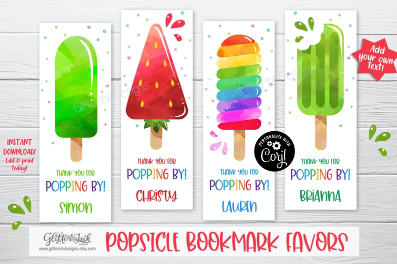 May include: Four printable popsicle bookmark favor designs. Each bookmark features a watercolor popsicle with a different flavor: green, strawberry, rainbow, and green. The bookmarks are personalized with the text "Thank you for popping by!" and a name.
