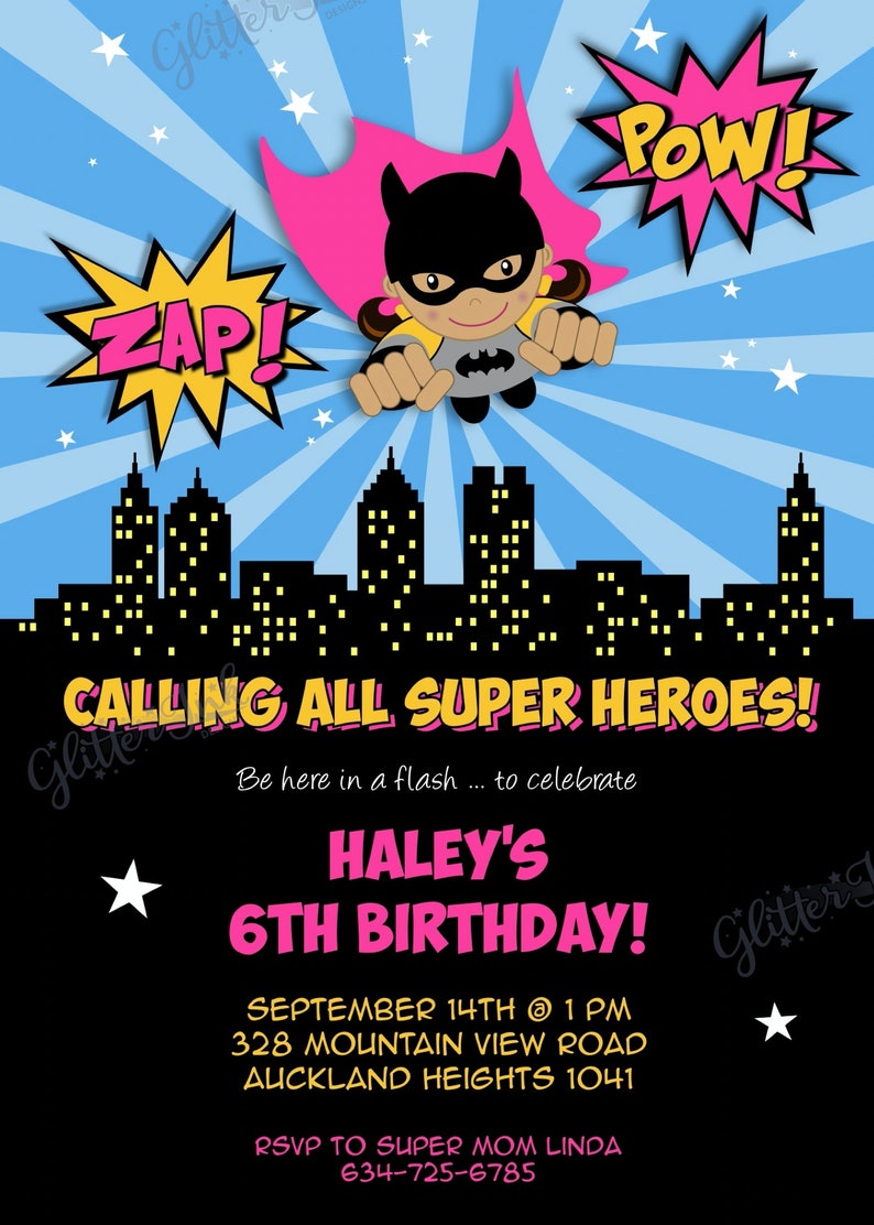 May include: A superhero-themed birthday party invitation with a cartoon girl dressed as a superhero flying over a city skyline. The invitation says "Calling all Super Heroes!" and includes the text "Haley's 6th Birthday!" with the date and time of the party.