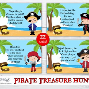 May include: A printable pirate treasure hunt game with 22 clues. The game features colorful illustrations of pirates, treasure chests, and palm trees. The text on the cards reads "Ahoy Mateys! We must be quick! Use these clues to find the treasure - Lickity Split!"  "Round up yer crew and head to the place, Where you wash your hair, body and face!" "I rotate just like Earth orbiting the sun. I heat up food, and beep when I'm done!" "To find the next clue, look high and low. Where pirates go to watch their favorite show!"