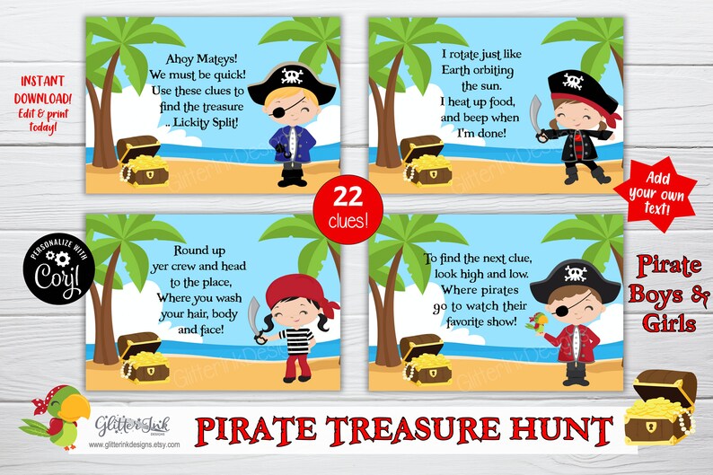 May include: A printable pirate treasure hunt game with 22 clues. The game features colorful illustrations of pirates, treasure chests, and palm trees. The text on the cards reads "Ahoy Mateys! We must be quick! Use these clues to find the treasure - Lickity Split!"  "Round up yer crew and head to the place, Where you wash your hair, body and face!" "I rotate just like Earth orbiting the sun. I heat up food, and beep when I'm done!" "To find the next clue, look high and low. Where pirates go to watch their favorite show!"