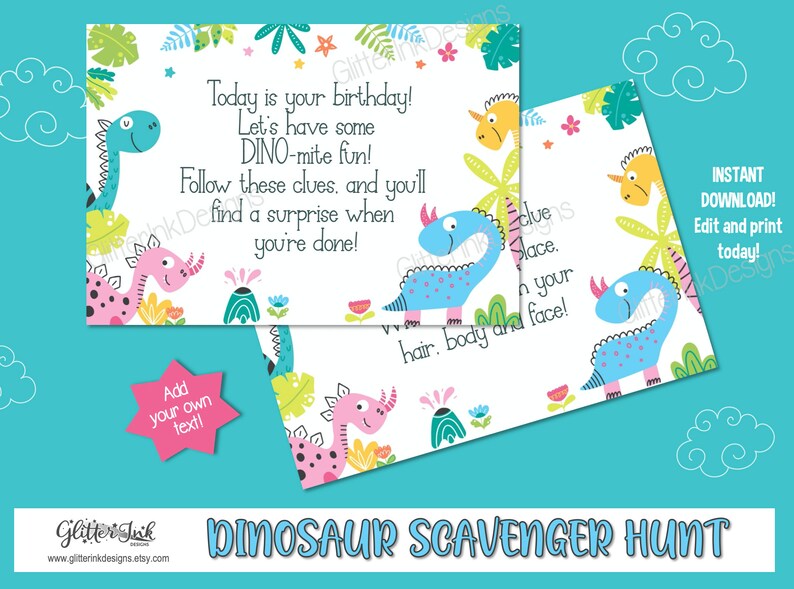 May include: A printable dinosaur scavenger hunt game with instructions to follow clues and find a surprise. The game features colorful dinosaurs with green, pink, blue, and yellow accents. The text reads "Today is your birthday! Let's have some DINO-mite fun! Follow these clues, and you'll find a surprise when you're done!"