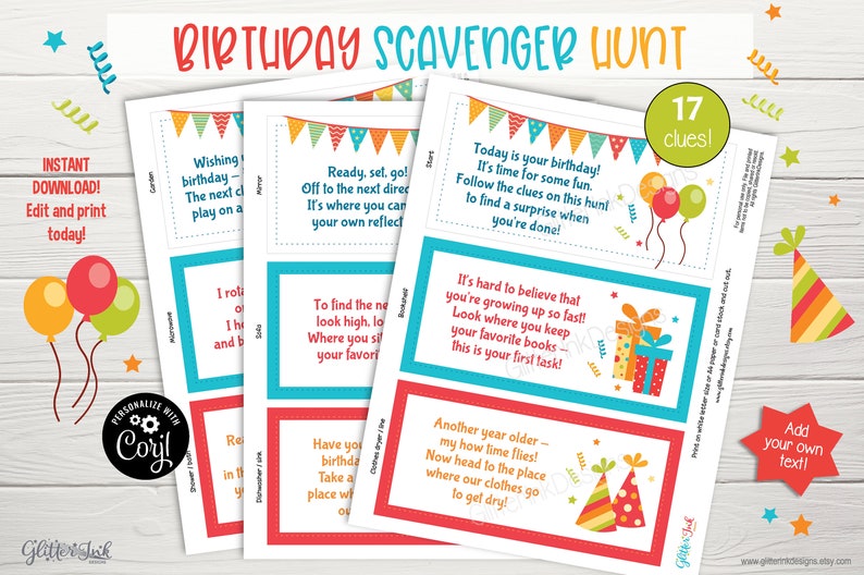 May include: A printable birthday scavenger hunt with 17 clues. The clues are written on colourful cards with illustrations of balloons, presents, and party hats. The text on the cards includes phrases like "Wishing you a happy birthday" and "It's hard to believe that you're growing up so fast!"