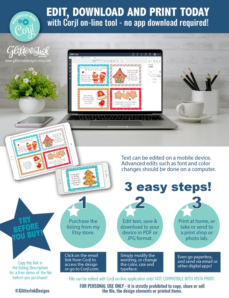 May include: A digital screen displaying a gingerbread house and gingerbread people on a white background. The text on the screen reads "It's a jolly day!" and "What were we making?" The text "Edit, Download and Print Today" is displayed in a blue banner at the top of the image. The text "3 easy steps!" is displayed in a blue banner at the bottom of the image. The text "Try Before You Buy!" is displayed in a red star shape. The text "Personalize with Corjl" is displayed in a blue circle with a gear icon. The text "GlitterInk Designs" is displayed in a blue banner at the bottom of the image.