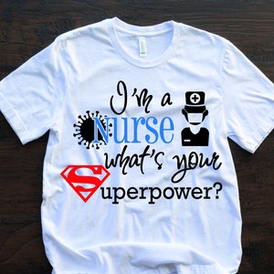 I&#39;m a NURSE, what&#39;s your Superpower? • Man Nurse with Face Mask • Instant Digital Download SVG • dxf • png • eps • jpeg 300dpi Printable