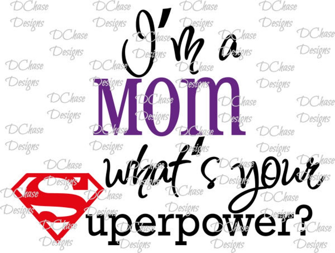 I M A Mom Whats Your Superpower Instant Digital Download Etsy