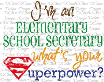 I'm an Elementary School Secretary, whats your Superpower. Instant Digital Download SVG cut file • dxf • png • eps • jpeg