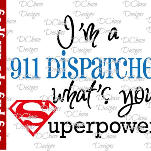 I'm a 911 Dispatcher, what's your Superpower. Instant Digital Download SVG cut file • dxf • png • eps • jpeg