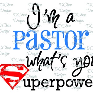 May include: A black and white graphic design with the text "I'm a Pastor what's your superpower?"  A red Superman logo is in the bottom left corner.