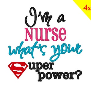 I'm a Nurse whats your Superpower. INSTANT DOWNLOAD. Machine Embroidery Design Digitized File 4x4 5x7 6x10 image 2