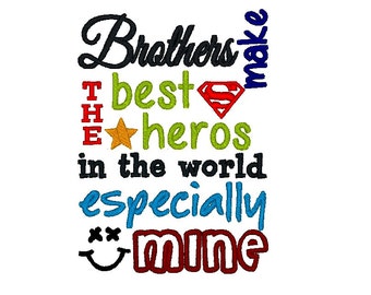 Brothers make the Best Heros. Machine Embroidery Design INSTANT DOWNLOAD File 4x4 5x7 6x10