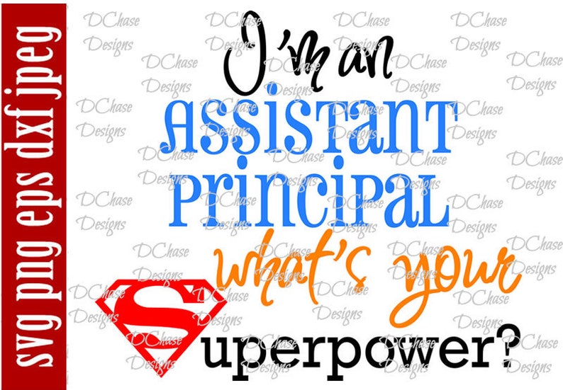 May include: A black and orange graphic design with the text "I'm an Assistant Principal what's your superpower?"  The design also includes a red Superman logo.