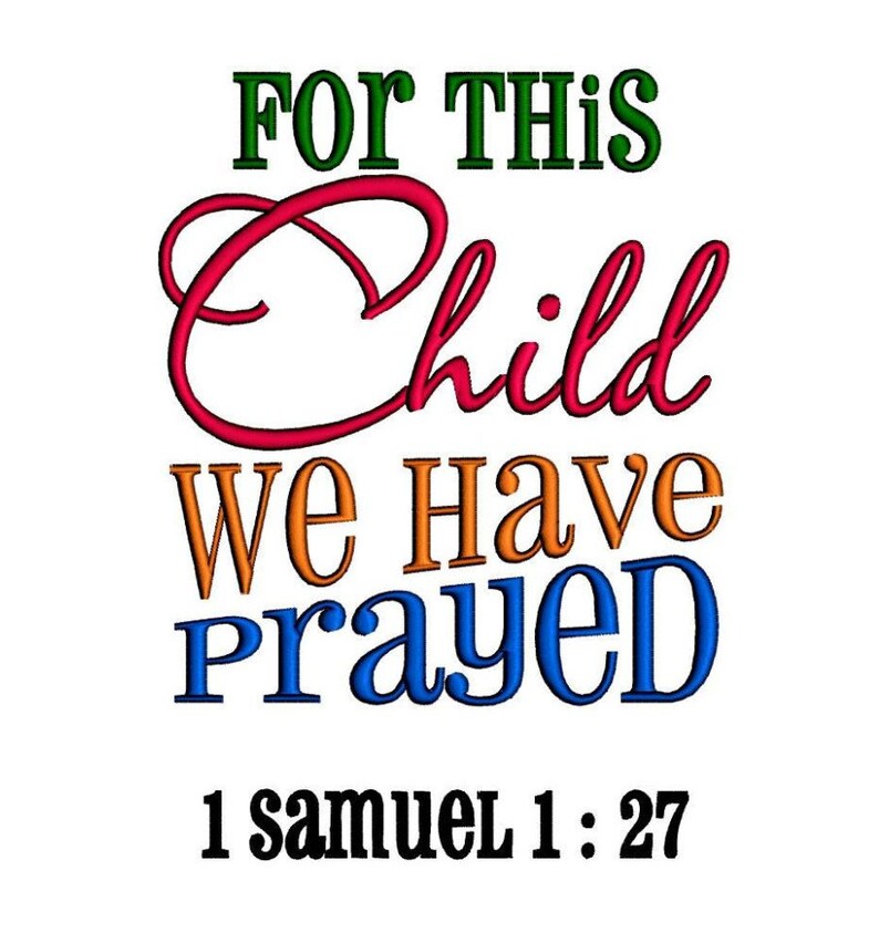 Pu&ograve; includere: Un design grafico colorato con il testo "For This Child We Have Prayed 1 Samuel 1:27". Le parole "Child" e "Prayed" sono in un font corsivo.