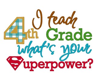 I Teach 4th Fourth Grade whats your Superpower Applique. INSTANT DOWNLOAD. Machine Embroidery Design Digitized File 4x4 5x7 6x10