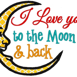May include: A yellow crescent moon with a black outline and a patterned design. The text "I love you to the moon & back" is written in red, turquoise, and orange.