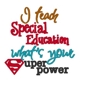 May include: Red, black, and blue embroidered design with the text "I teach Special Education what's your superpower" and a red Superman logo.