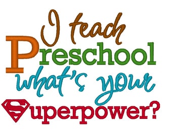 I Teach Preschool whats your Superpower Satin. INSTANT DOWNLOAD. Machine Embroidery Design Digitized File 4x4 5x7 6x10