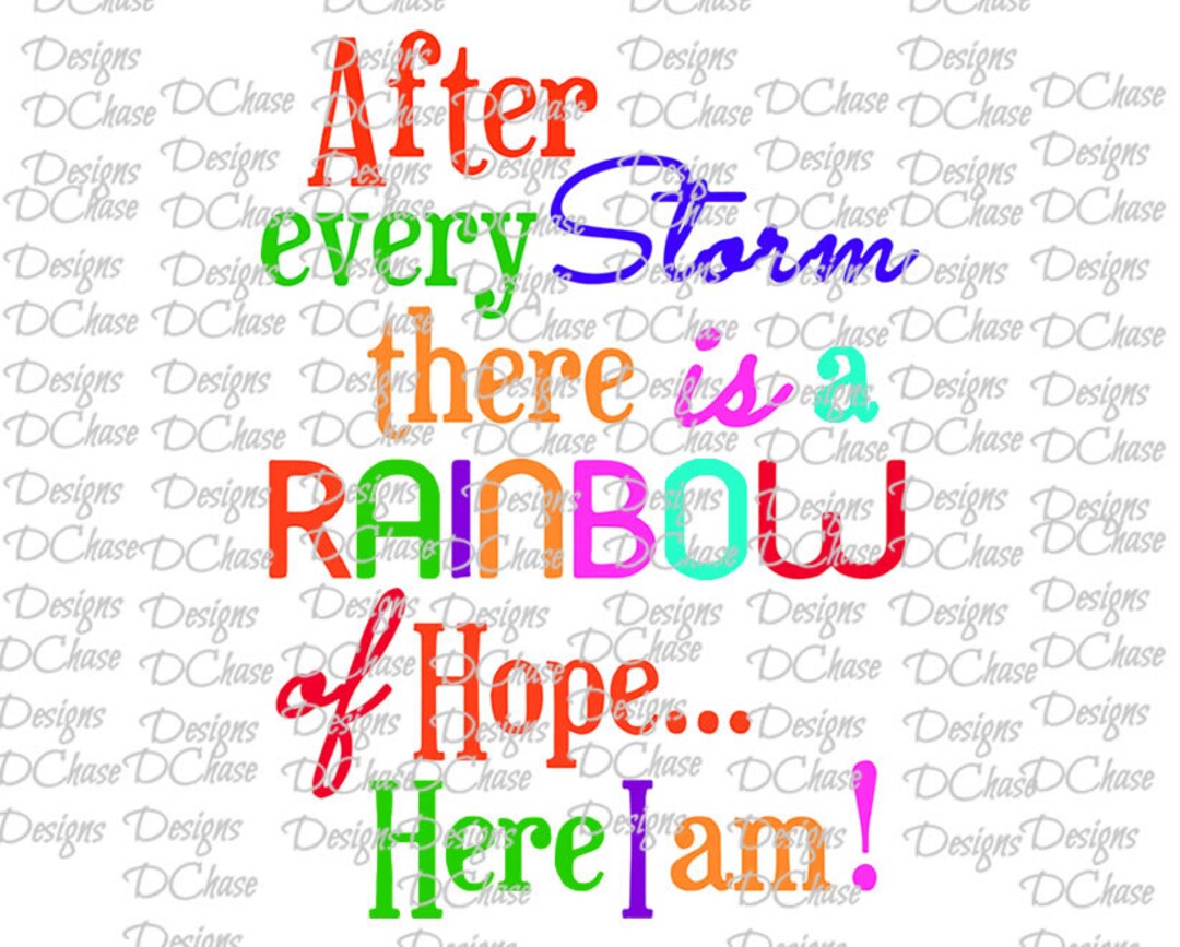 After Every Storm, There is a Rainbow of Hope. Here I Am Instant