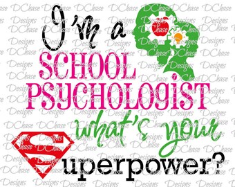 I'm a School Psychologist B, whats your Superpower. Instant Digital Download SVG cut file • dxf • png • eps • jpeg