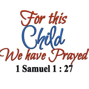 Può includere: Una grafica blu e arancione con il testo "For this Child We have Prayed 1 Samuel 1:27".