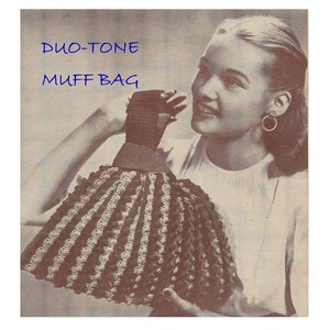 May include: A vintage crochet pattern for a two-tone muff bag. The pattern is called "Duo-Tone Muff Bag".