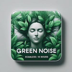 Könnte beinhalten: Ein weißes Quadrat mit abgerundeten Ecken zeigt eine schlafende Frau mit geschlossenen Augen. Ihr Kopf ist von grünen Blättern umgeben. Der Text "GREEN NOISE" ist in weißen Buchstaben auf grünem Hintergrund. Unter dem Text steht "SEAMLESS 10 HOURS" in kleineren weißen Buchstaben.