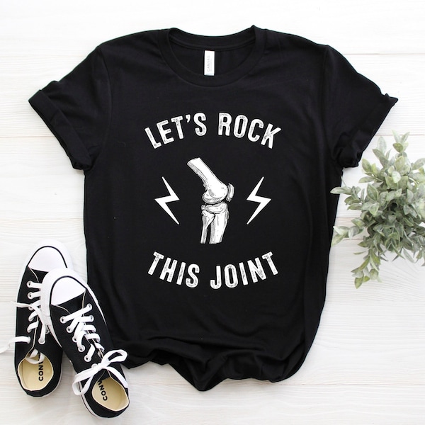 Let's rock this joint T-Shirt, Joint Replacement Tee, Recovery Knee Replacement Tee, Joint Surgery Gift, Knee Shirt, Get Well Soon Gift,