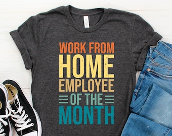 Work from Home Mitarbeiter des Monats Shirt, Work at Home 2020 Shirt, Online-Arbeit Tshirt, Telearbeiter Geschenk, Selbständiges Shirt
