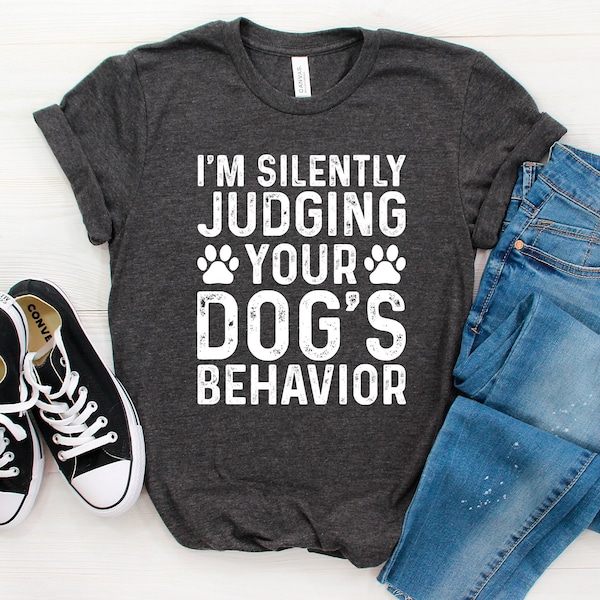 I'm Silently Judging Your Dog Behavior Shirt, Dog Trainer Shirt, Dog Trainer Gift, Dog Coaching Shirt, Dog Behaviorist Shirt, Dog Whisperer