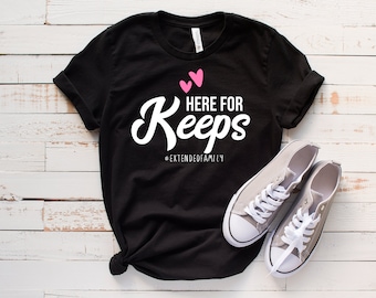 Here For Keeps Adoption Shirt, Adoption Shirt, Kid's Adoption ,Matching, Adoption Day Tee, Together we are Family, Adoption Gift,