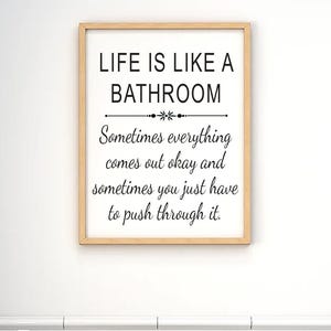 Funny Bathroom Wall Art, Life Is Like A Bathroom Wall Decor, The Funny Bathroom Decoration, Bathroom Signs, Bathroom Wall Art, Farmhouse