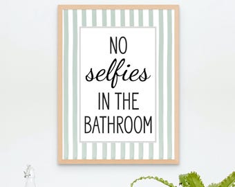 Funny Bathroom Wall Art: 'No Selfies' Quote Print, Framed Print or Canvas Sign