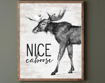 Funny Moose Bathroom Wall Art | Rustic Nice Caboose Wall Decor